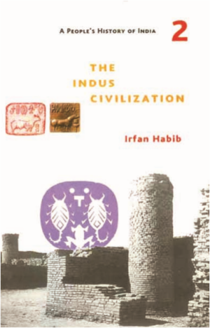 A People's History of India 2 - The Indus Civilization