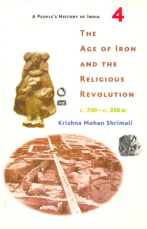 A People's History of India 4 - The Age of Iron and The Religious Revolution